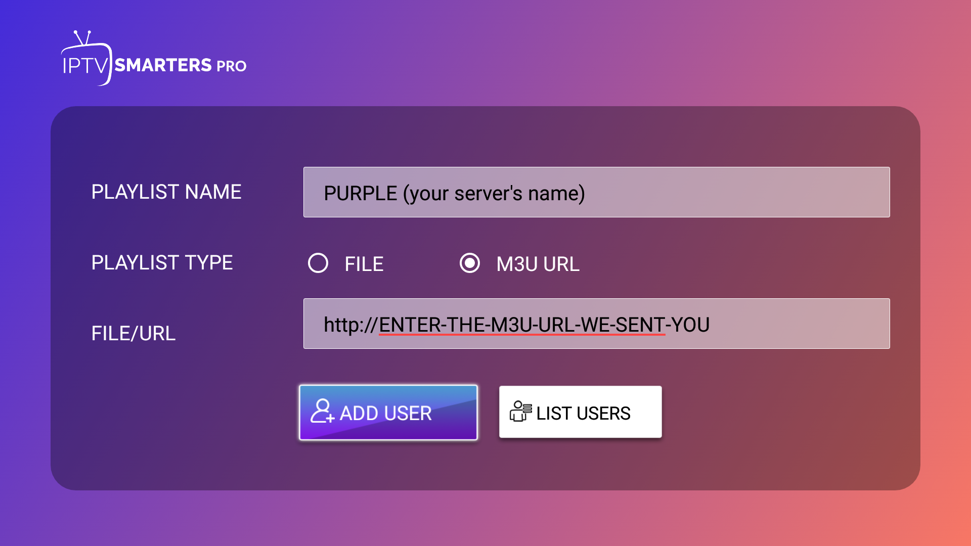 3. SMARTERS ENTER SERVER NAME, M3U URL AND ADD USER